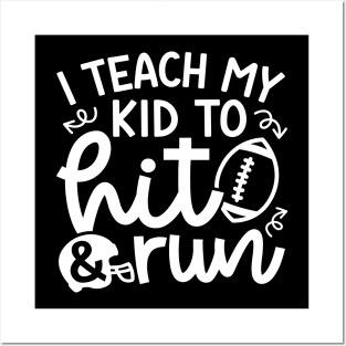 I Teach My Kid To Hit and Run Football Mom Cute Funny Posters and Art